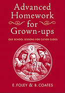 Advanced Homework for Grown-Ups - Foley, Elizabeth