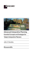 Advanced Interpretive Planning: Essential Concepts and Strategies for Today's Interpretive Planners
