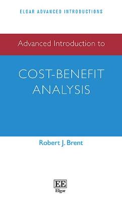 Advanced Introduction to Cost-Benefit Analysis - Brent, Robert J