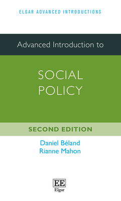 Advanced Introduction to Social Policy - Bland, Daniel, and Mahon, Rianne
