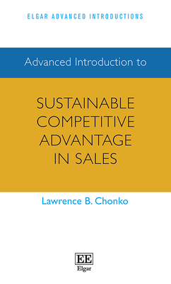 Advanced Introduction to Sustainable Competitive Advantage in Sales - Chonko, Lawrence B