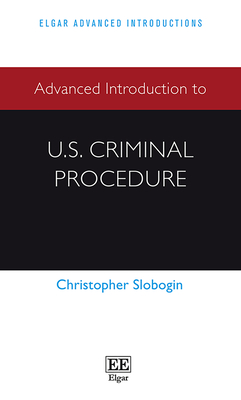 Advanced Introduction to U.S. Criminal Procedure - Slobogin, Christopher