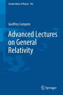Advanced Lectures on General Relativity