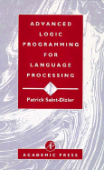 Advanced Logic Pogramming for Language Processing - Saint-Dizier, Patrick, and Sant-Dizer, Patrick