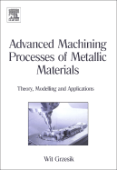 Advanced Machining Processes of Metallic Materials: Theory, Modelling, and Applications