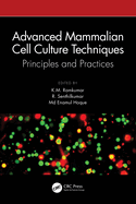 Advanced Mammalian Cell Culture Techniques: Principles and Practices
