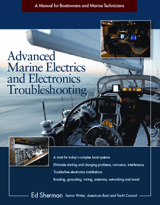 Advanced Marine Electrics and Electronics Troubleshooting - Sherman, Edwin