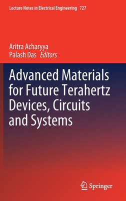 Advanced Materials for Future Terahertz Devices, Circuits and Systems - Acharyya, Aritra (Editor), and Das, Palash (Editor)