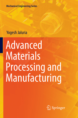 Advanced Materials Processing and Manufacturing - Jaluria, Yogesh