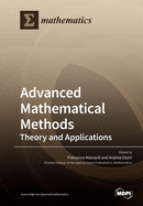 Advanced Mathematical Methods: Theory and Applications