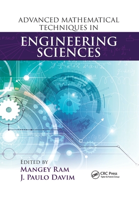 Advanced Mathematical Techniques in Engineering Sciences - Ram, Mangey (Editor), and Davim, J. Paulo (Editor)