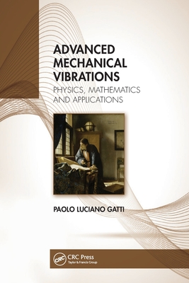 Advanced Mechanical Vibrations: Physics, Mathematics and Applications - Gatti, Paolo Luciano