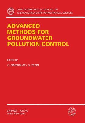 Advanced Methods for Groundwater Pollution Control - Gambolati, Guiseppe (Editor), and Verri, Giorgio (Editor)