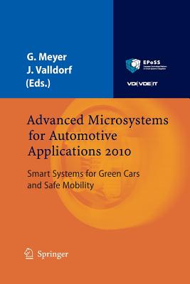 Advanced Microsystems for Automotive Applications 2010: Smart Systems for Green Cars and Safe Mobility - Meyer, Gereon (Editor), and Valldorf, Jrgen (Editor)