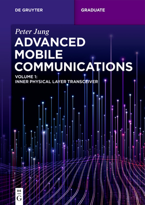 Advanced Mobile Communications: Inner Physical Layer Transceiver - Jung, Peter
