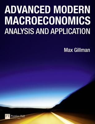 Advanced Modern Macroeconomics: Analysis and Application - Gillman, Max