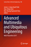 Advanced Multimedia and Ubiquitous Engineering: Mue/Futuretech 2017