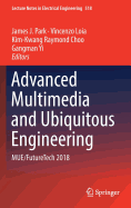 Advanced Multimedia and Ubiquitous Engineering: Mue/Futuretech 2018