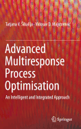 Advanced Multiresponse Process Optimisation: An Intelligent and Integrated Approach