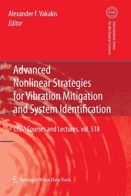 Advanced Nonlinear Strategies for Vibration Mitigation and System Identification - Vakakis, Alexander F (Editor)