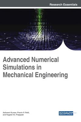 Advanced Numerical Simulations in Mechanical Engineering - Kumar, Ashwani (Editor), and Patil, Pravin P (Editor), and Prajapati, Yogesh Kr (Editor)