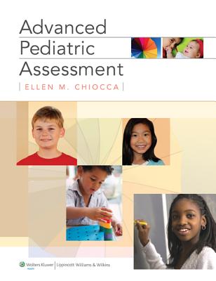 Advanced Pediatric Assessment - Chiocca, Ellen M, Msn, Apn