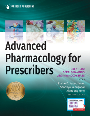 Advanced Pharmacology for Prescribers - Luu, Brent, PharmD, BCPS (Editor), and Kayingo, Gerald (Editor), and McCoy Hass, Virginia, MSN, RN, PA-C (Editor)