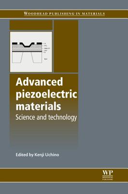 Advanced Piezoelectric Materials: Science and Technology - Uchino, Kenji (Editor)