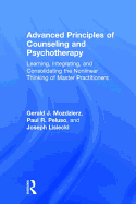 Advanced Principles of Counseling and Psychotherapy: Learning, Integrating, and Consolidating the Nonlinear Thinking of Master Practitioners