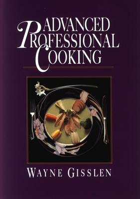 Advanced Professional Cooking - Gisslen, Wayne