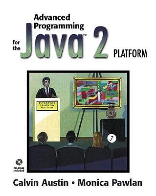 Advanced Programming for the Java 2 Platform (Book ) - Austin, Calvin, and Pawlan, Monica