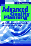 Advanced Quality Planning: A Commonsense Guide to AQP and APQP
