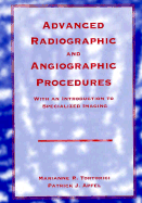 Advanced Radiographic and Angiographic Procedures with an Inadvanced Radiographic and Angiographic Procedures with an Inadvanced Radiographic and Angiographic Procedures with an Introduction to Specialized Imaging Troduction to Sp