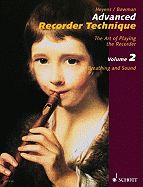 Advanced Recorder Technique: The Art of Playing the Recorder - Volume 2: Breathing and Sound