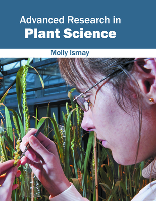 Advanced Research in Plant Science - Ismay, Molly (Editor)