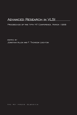 Advanced Research in VLSI: Proceedings of the Fifth MIT Conference - Allen, Jonathan (Editor), and Leighton, Frank Thomson (Editor)