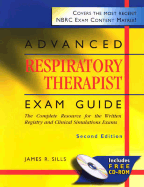 Advanced Respiratory Therapist Exam Guide: The Complete Resource for the Written Registry and Clinical Simulations Exams - Sills, James R, Med, Rrt