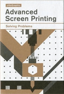 Advanced Screen Printing: Solving Problems