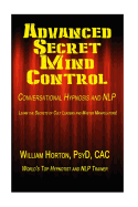 Advanced Secret Mind Control: Learn The secrets of cult leaders and master manipulators!