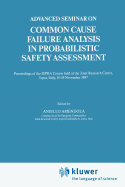 Advanced Seminar on Common Cause Failure Analysis in Probabilistic Safety Assessment: Proceedings of the ISPRA Course held at the Joint Research Centre, Ispra, Italy, 16-19 November 1987