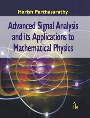 Advanced Signal Analysis and its Applications to Mathematical Physics - Parthasarathy, Harish