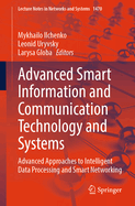 Advanced Smart Information and Communication Technology and Systems: Advanced Approaches to Intelligent Data Processing and Smart Networking
