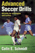 Advanced Soccer Drills: 69 Drills for Techniques and Tactics
