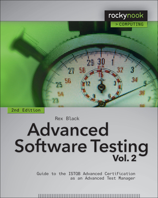 Advanced Software Testing - Vol. 2, 2nd Edition: Guide to the Istqb Advanced Certification as an Advanced Test Manager - Black, Rex