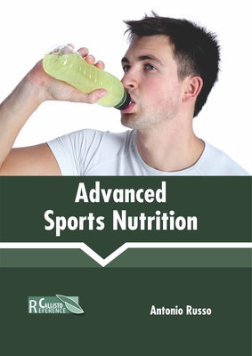 Advanced Sports Nutrition - Russo, Antonio (Editor)