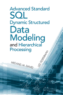 Advanced Standard SQL Dynamic Structured Data Modeling and Hierarchical Processing