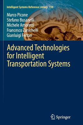 Advanced Technologies for Intelligent Transportation Systems - Picone, Marco, and Busanelli, Stefano, and Amoretti, Michele