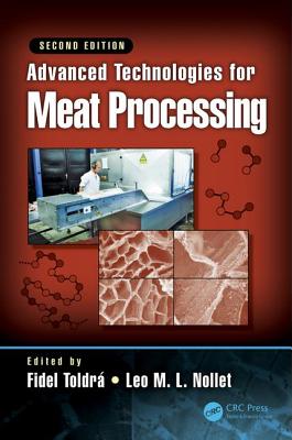 Advanced Technologies for Meat Processing - Toldr, Fidel (Editor), and Nollet, Leo M. L. (Editor)