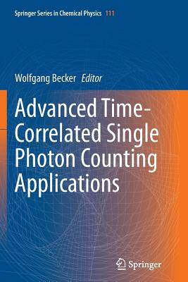 Advanced Time-Correlated Single Photon Counting Applications - Becker, Wolfgang, Dr. (Editor)