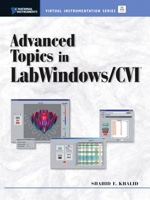 Advanced Topics in Labwindows/CVI - Khalid, Shahid F